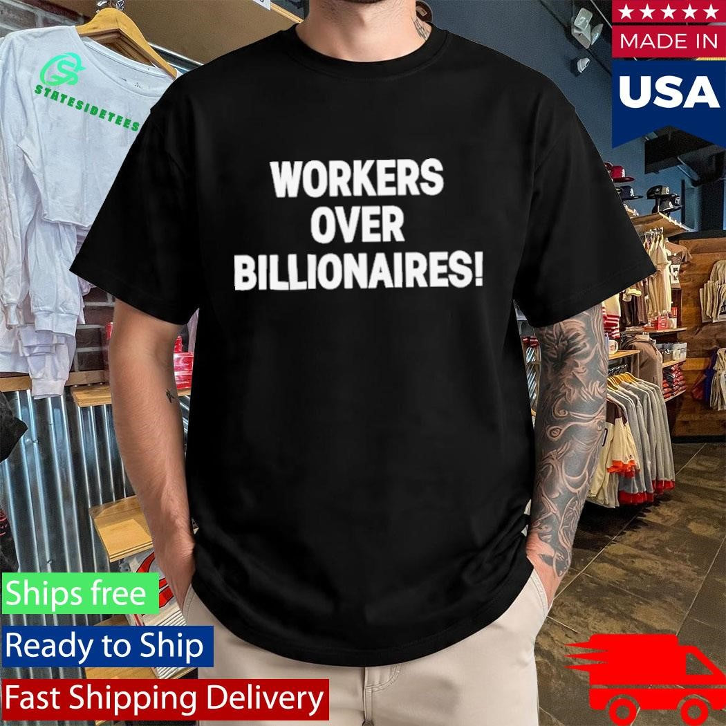 Workers Over Billionaires May Day Shirt
