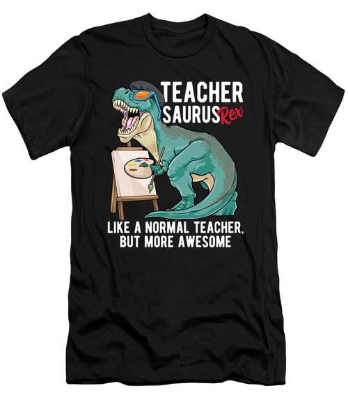 Art Teacher Dinosaur Teacher Saurus T Rex Teachersaurus Rex Long Sleeve T-shirt T-Shirt