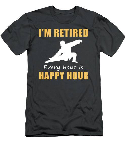 Find Serenity In Retirement Happy Hour Taichi Tee Get Yours Now T-Shirt