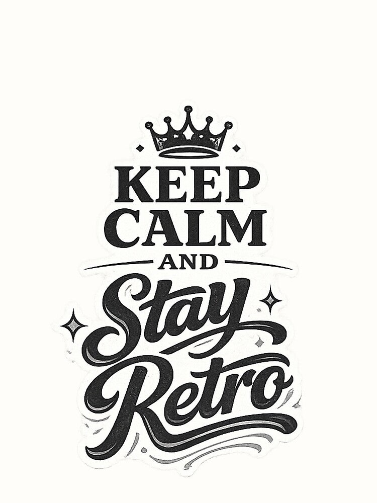 Keep Calm and Stay Retro – Black and White Vintage Typography by StillArtStudio
