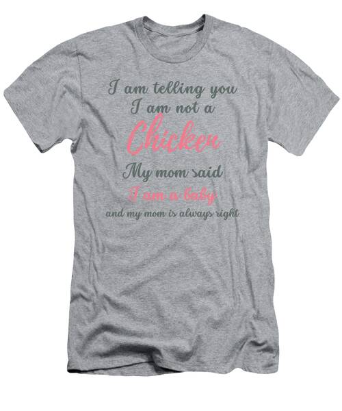 Funny Chicken Baby Tshirt Moms Always Right Slogan T-Shirt