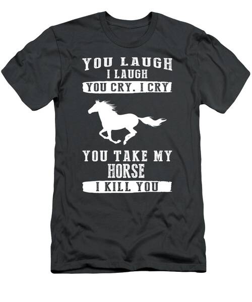 Horsing Around Laughter Tears And The Unbreakable Bond T-Shirt