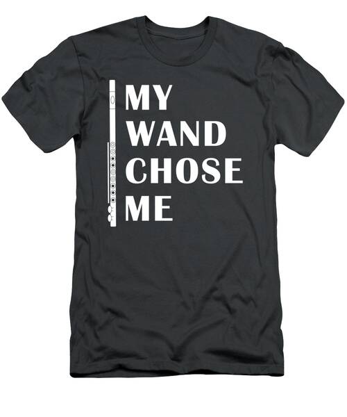 Magical Melodies Begin My Wand Chose Me Flute Funny Tshirt T-Shirt