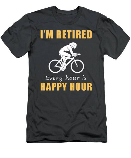 Pedal Into Retirement Bliss With A Twist Happy Hour Cycling Tee Get Yours Now T-Shirt