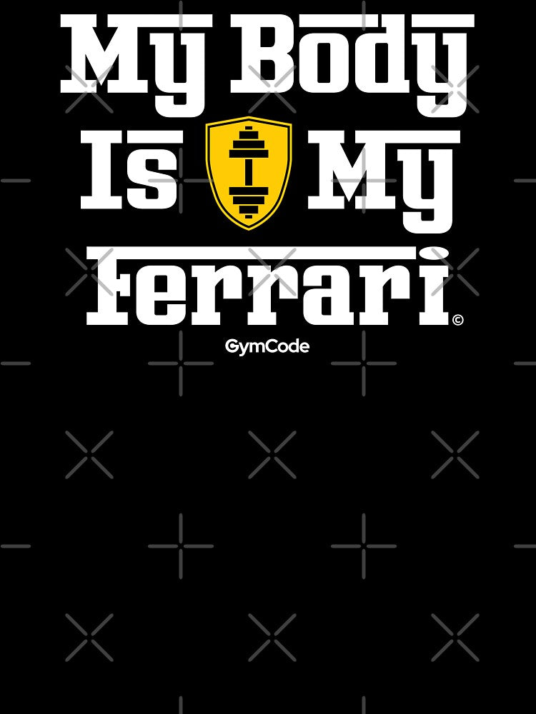 My Body Is My Ferrari – Fitness Motivation Design Tee by GymCode