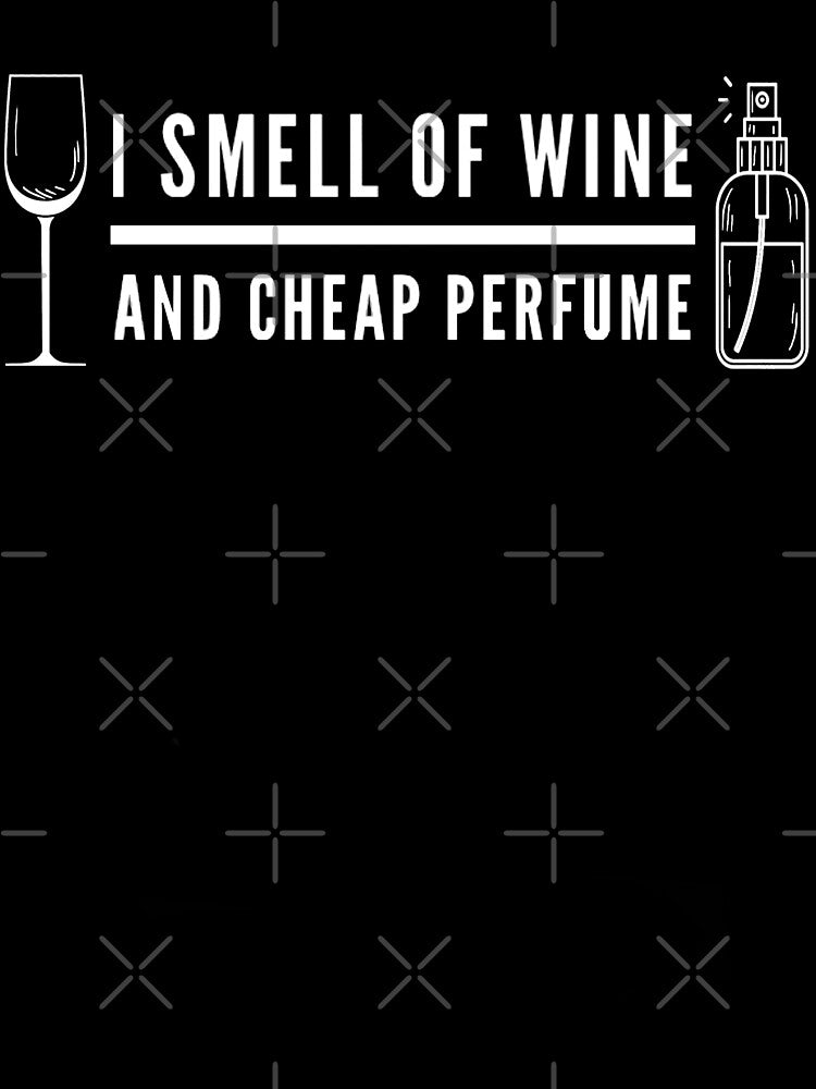 I Smell Of Wine And Cheap Perfume by JustincredibleT