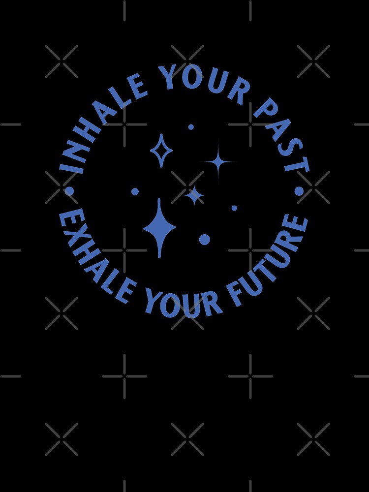 Inhale your past, exhale your future | unmotivated funny negative quote by Magic Mango