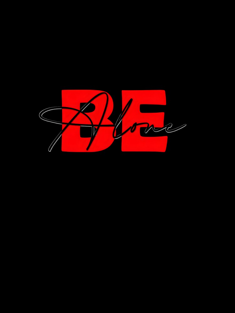 Minimalist BE Alone Streetwear Typography Design by GOUR FASHION