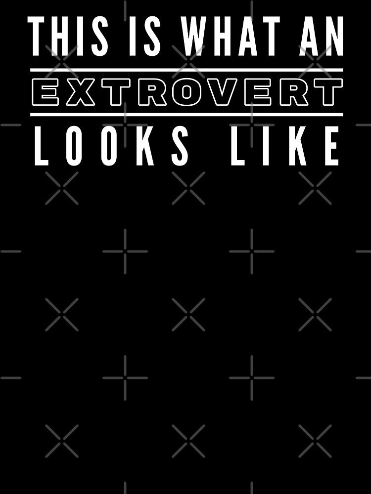 This Is What An Extrovert Looks Like by avejane