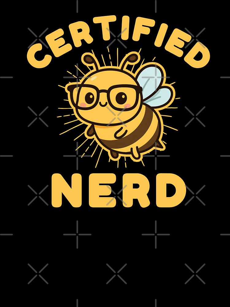 Certified Nerd – Cute Geeky Bee by TeesByAitch