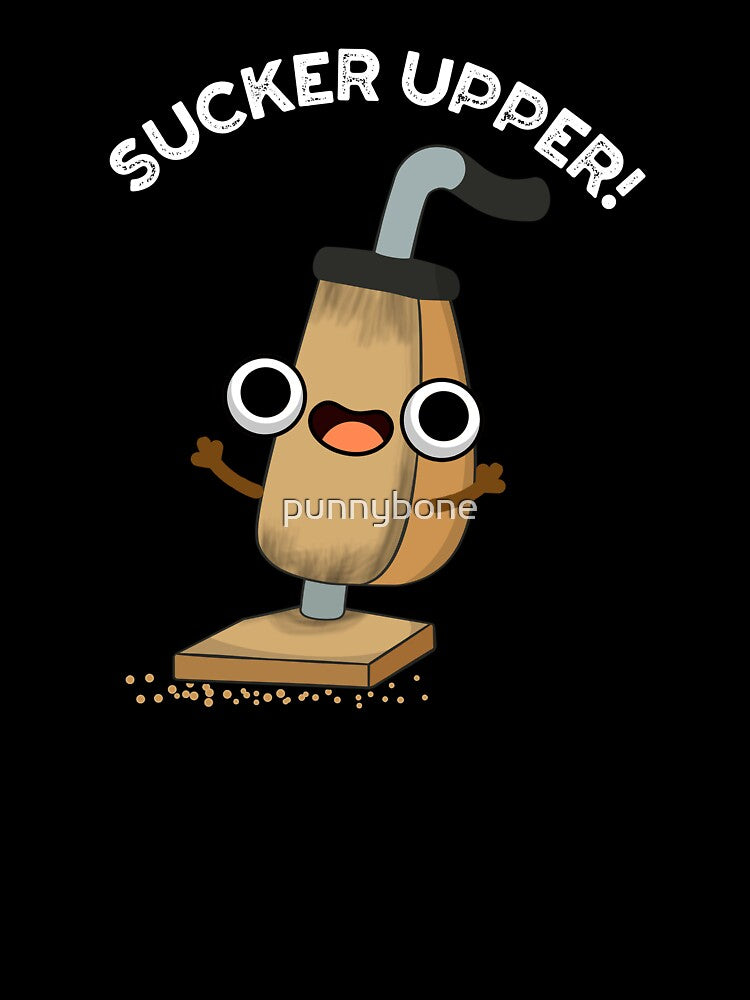 Sucker Upper Funny Vacuum Cleaner Pun (Dark BG) by punnybone