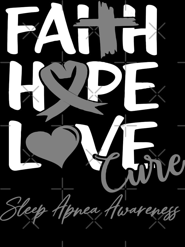 Faith Hope Love Cure Sleep Apnea Awareness by Grooffos