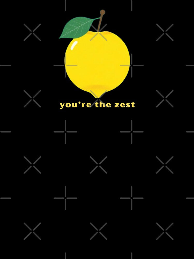 You’re The Zest - Cute Pun | TeeHee Puns Funny Design by TeeHee Puns