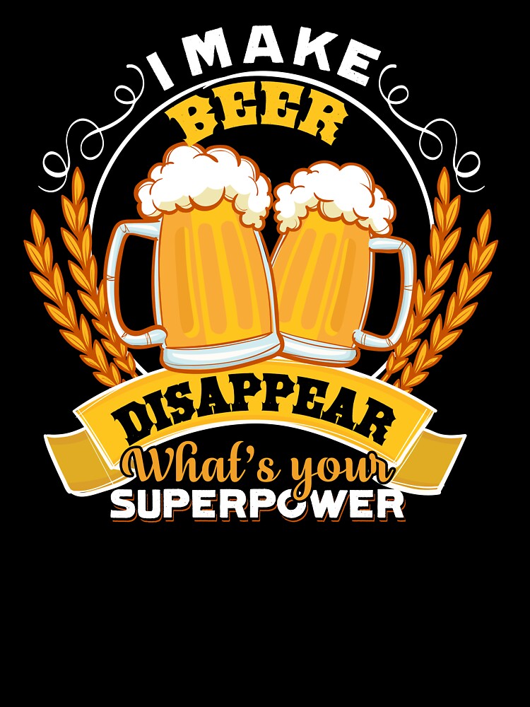 Beer Brewing - I Make Beer Disappear by UnknownArtistt