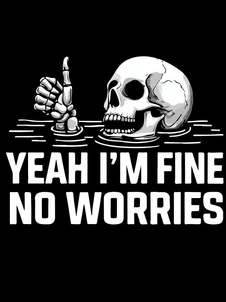 Yeah Im Fine No Worries Funny Skull Vintage Sarcastic Humor Dark Aesthetic by kiralynstration