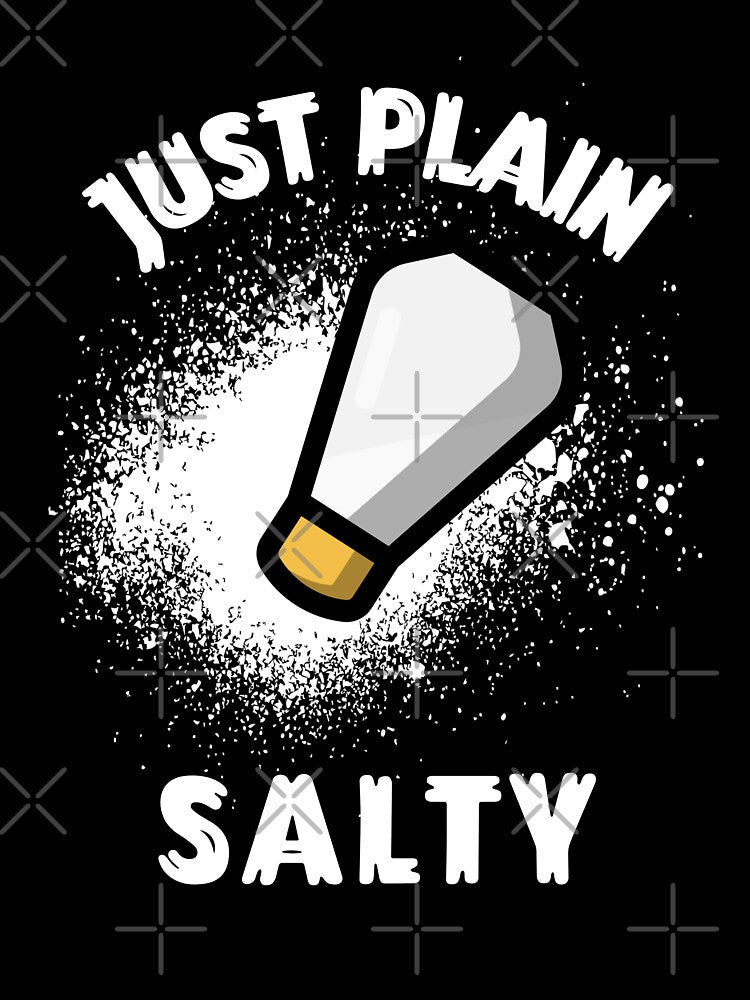 Just Plain Salty by VBeesTees