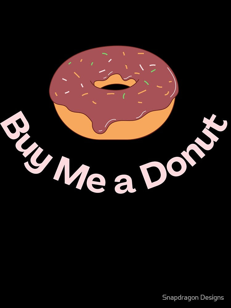 Buy Me A Donut by Snapdragon Designs