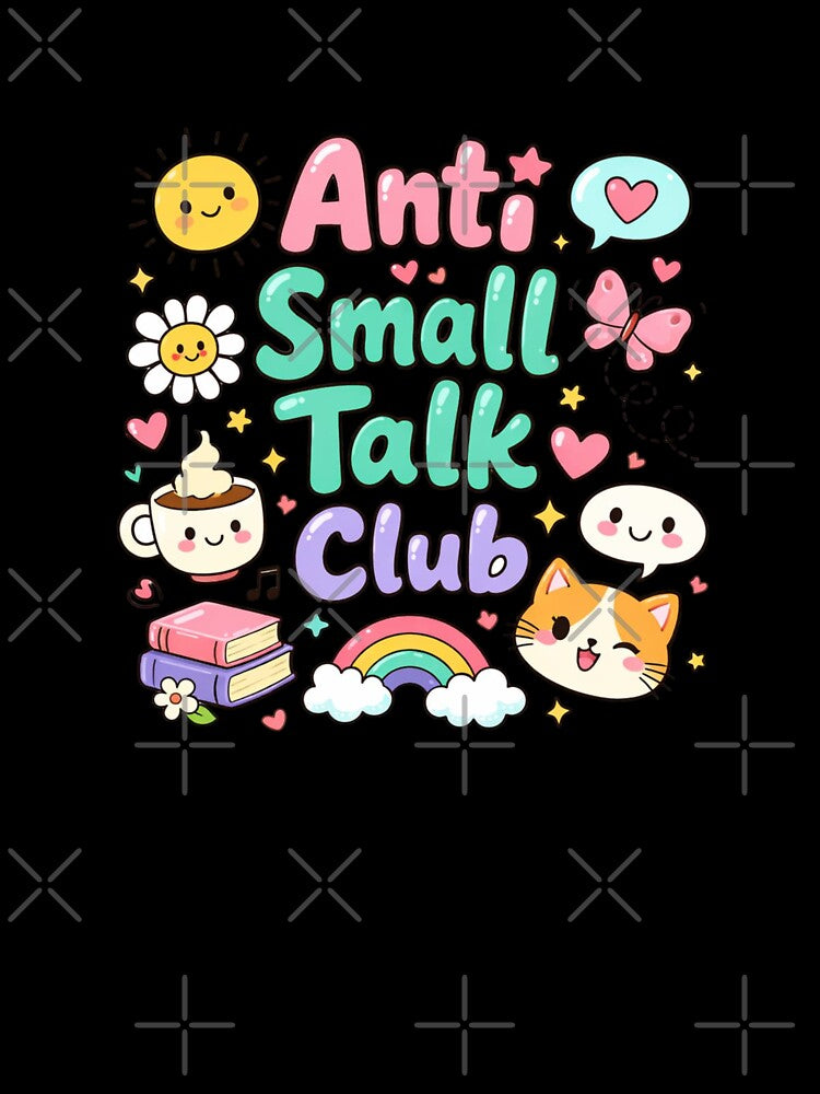 Anti Small Talk Club Cute Kawaii Introvert Aesthetic Design by Sanika arts