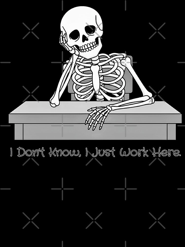 IDK I Just Work Here by Graffic Vibez