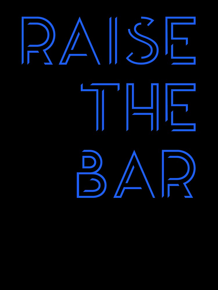 Raise The Bar by GymMotivation