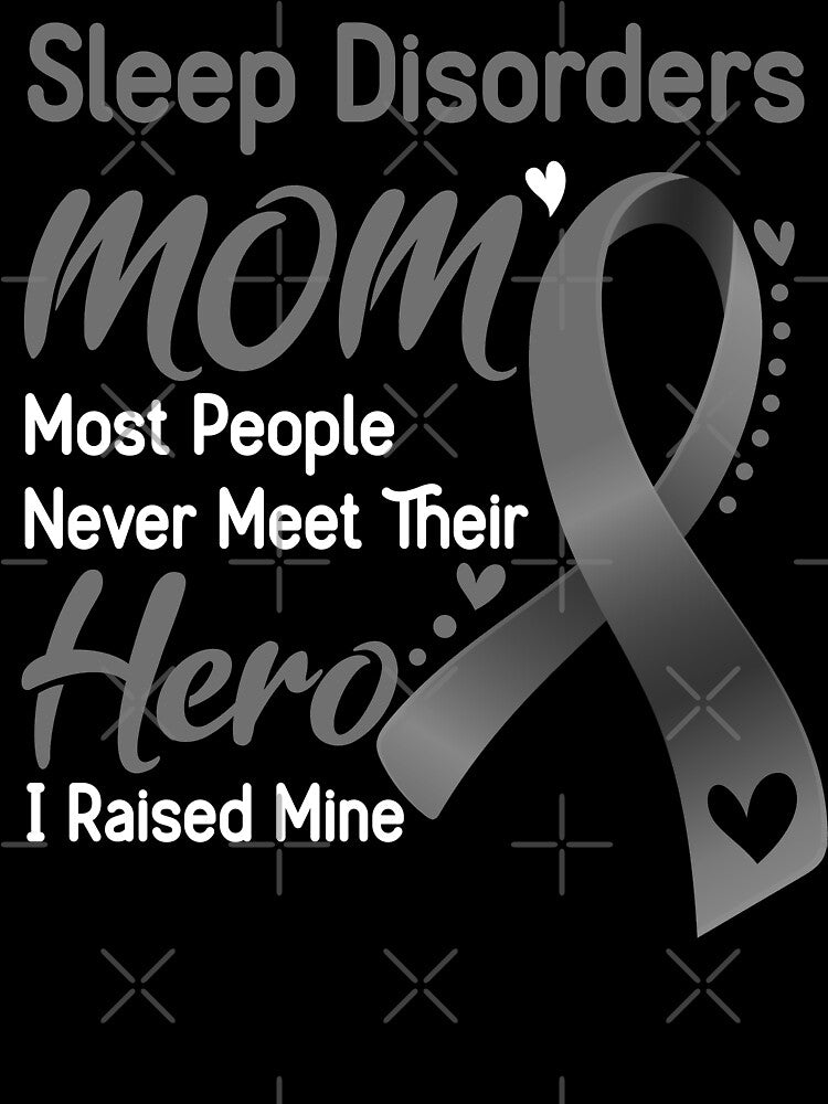 Sleep Disorders Mom Most People Never Meet Their Hero I Raise Mine by hvoid41
