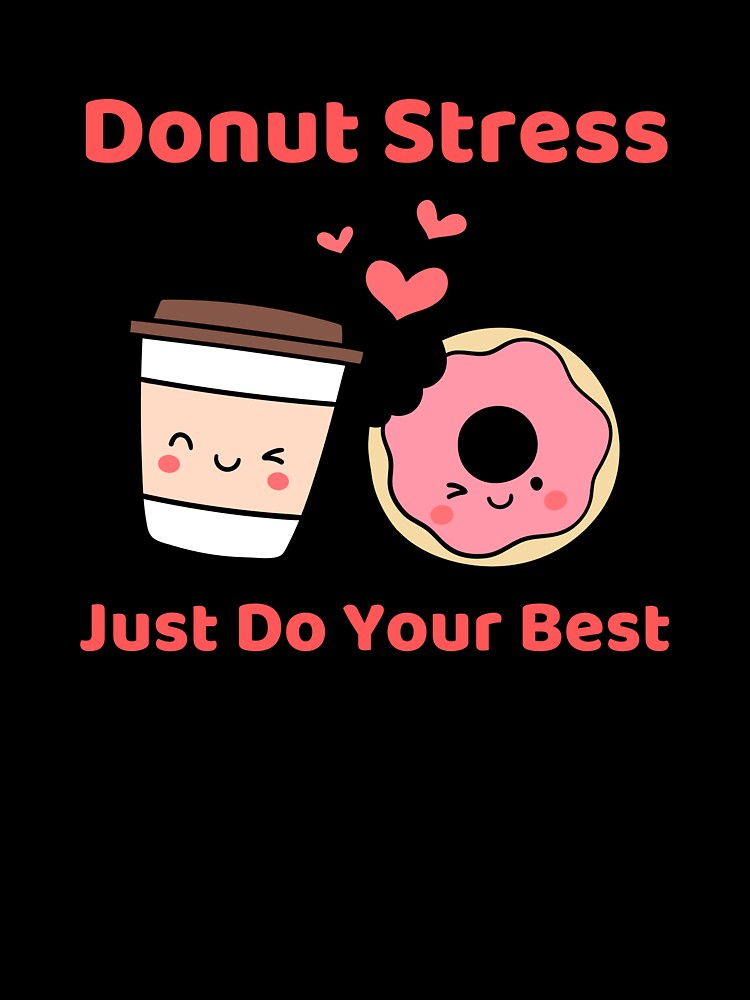 Donut stress just do your best by RedTomasB