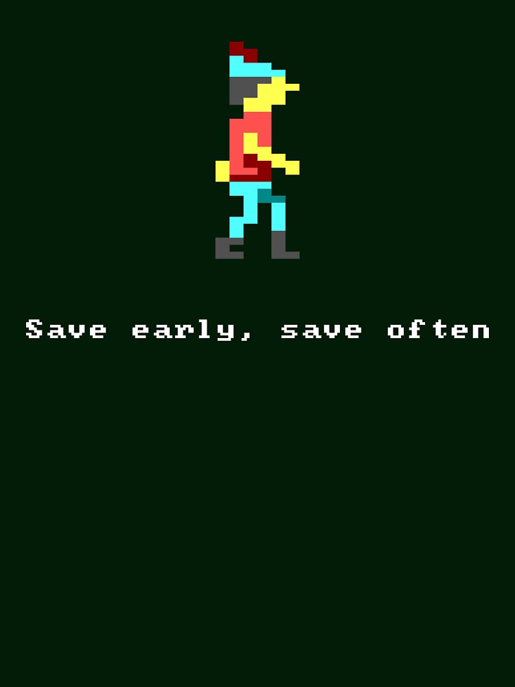 Save early, save often by sipla