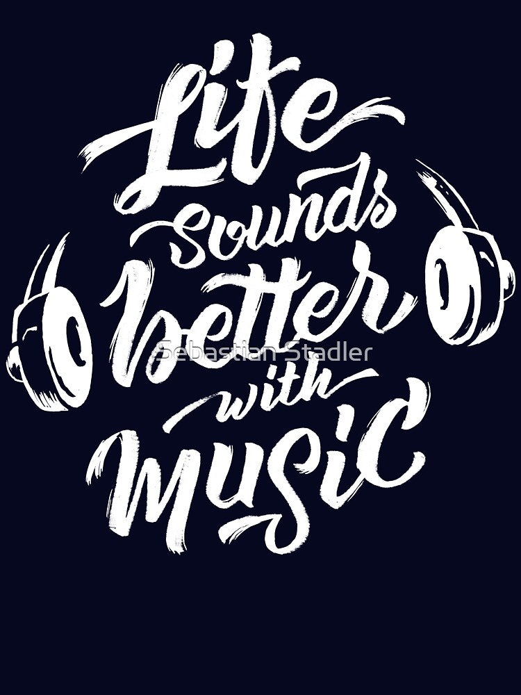 Life Sounds Better With Music - Cool Typographic Music Art by Sebastian Stadler