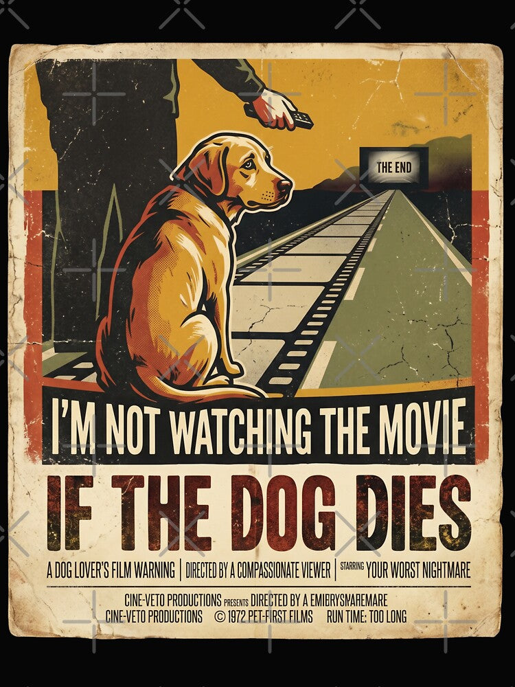 I'm Not Watching the Movie If the Dog Dies Funny Dog Lover by Im-Ara