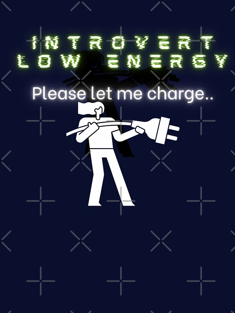 Introvert Low Energy - Please let me charge by TheMajesTee