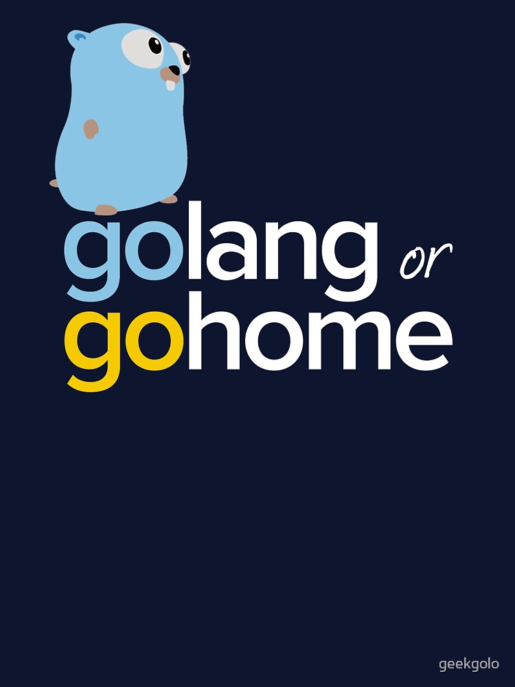 Golang or Gohome by geekgolo