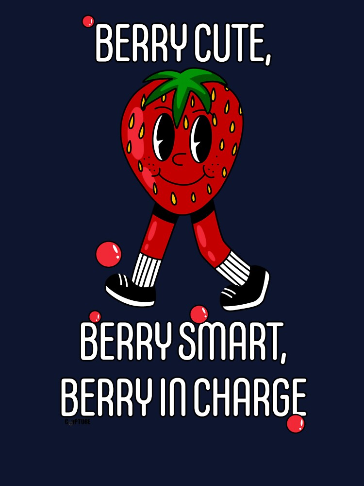 Berry Cute, Berry Smart, Berry in Charge by Capturetees
