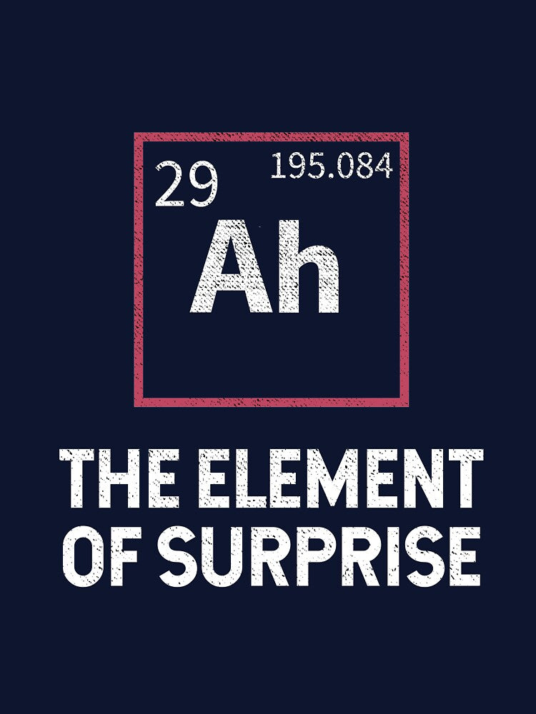 Ah! The Element Of Surprise - Funny gift idea by anass002