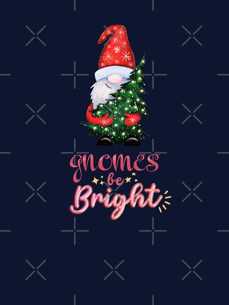 gnomes be bright christmas holiday by PerfectTees03
