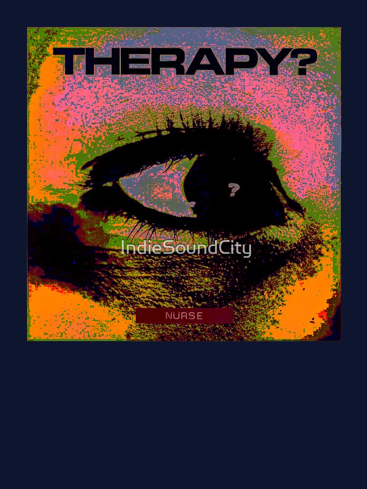 Therapy? Nurse Art by IndieSoundCity