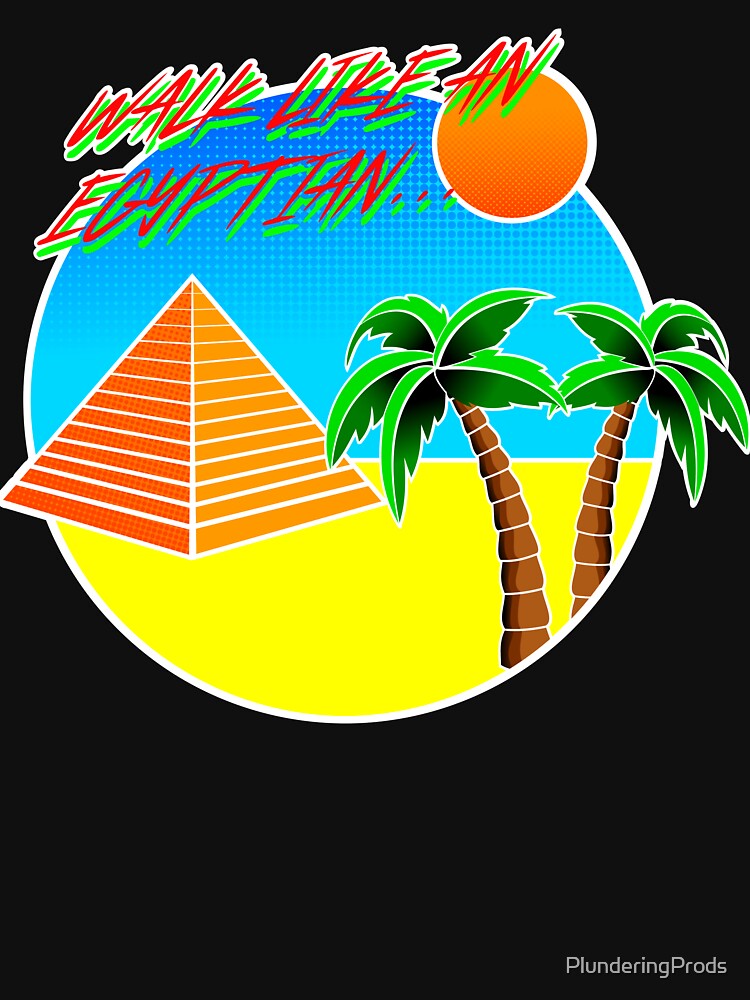 Walk Like An Egyptian by Plundering Productions