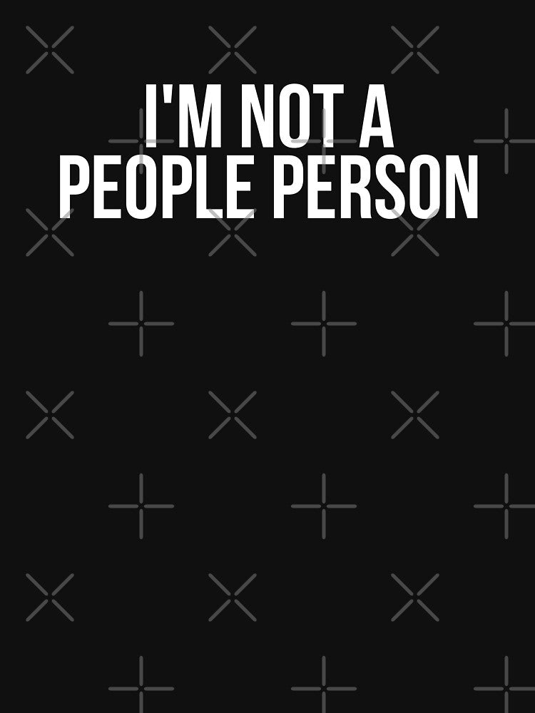 I'm Not A People Person by BigMovesHustler