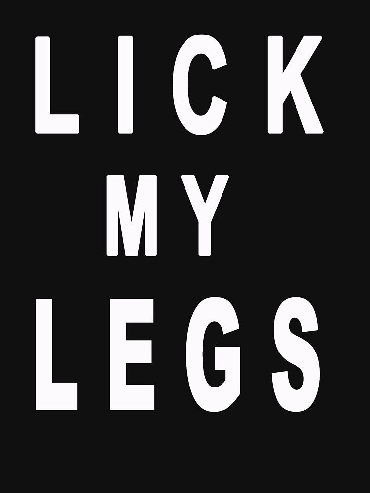 90's Grunge LICK MY LEGS Slogan by wakpowwallop