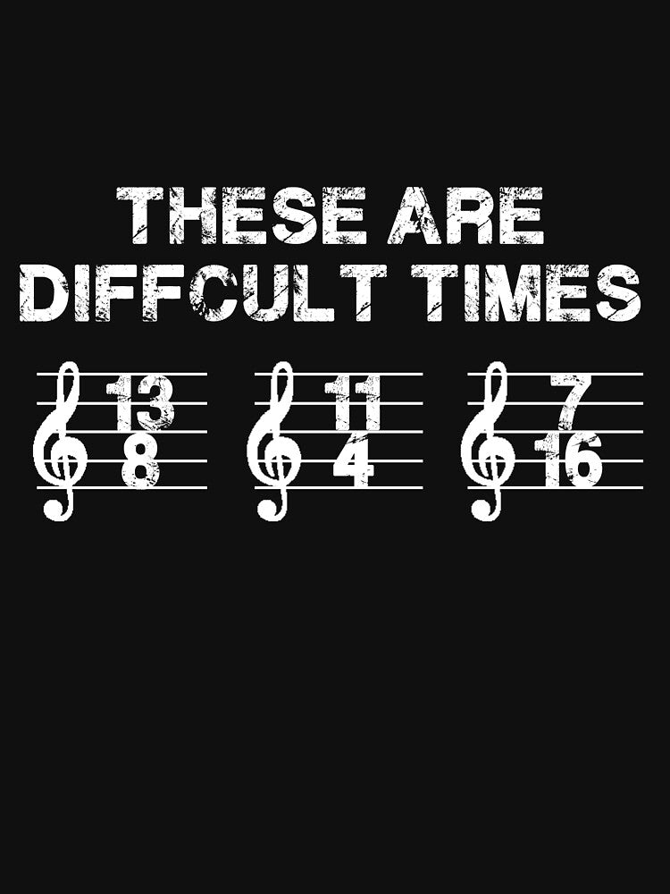 these are difficult times funny musician teacher pun by PROgo ⭐⭐⭐⭐⭐ (3,993)
