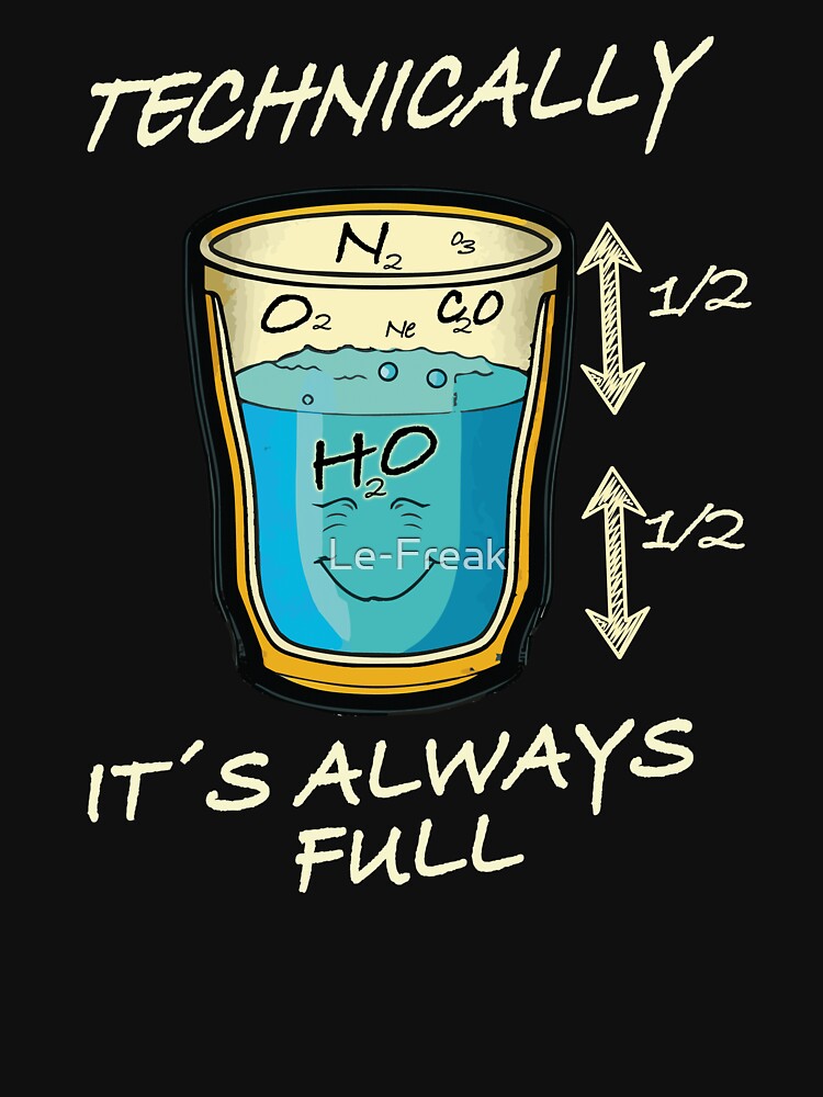 The glass is always full! by Le-Freak