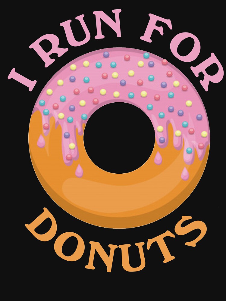 Funny Donut Tshirts - I Run For Donuts Shirt - Running Tee by chihai