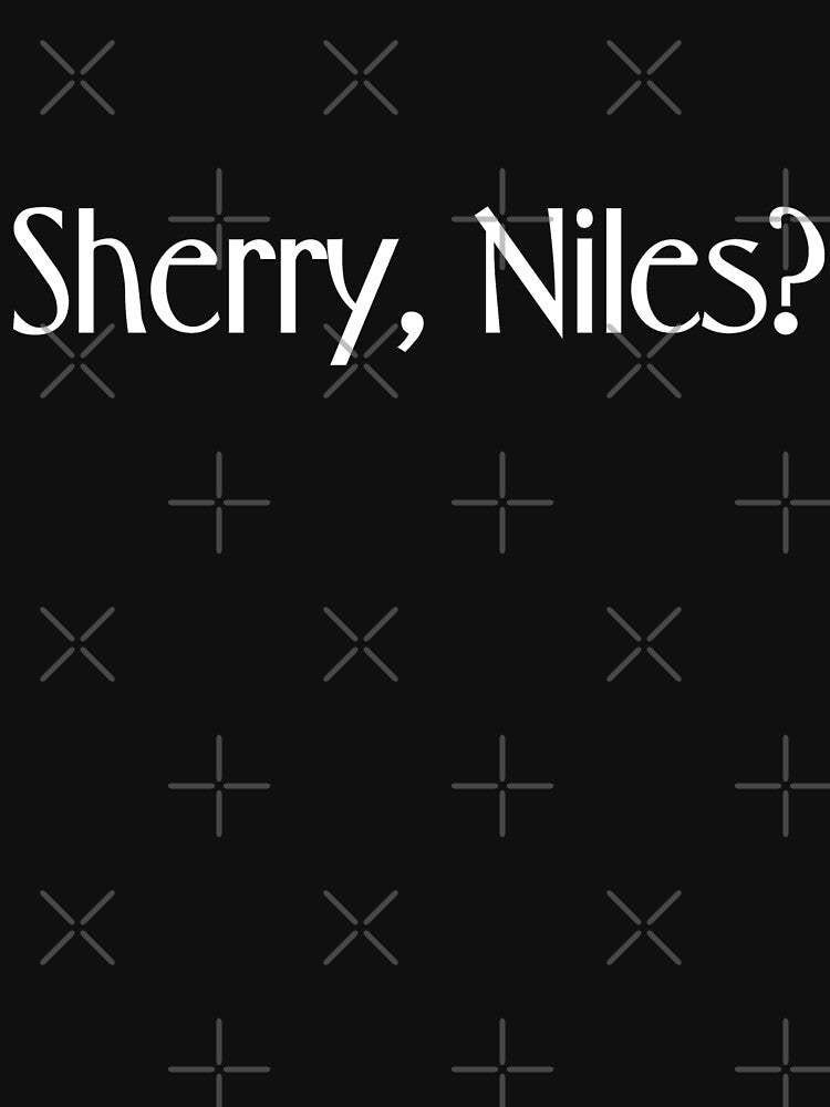 Sherry, Niles? by richwear
