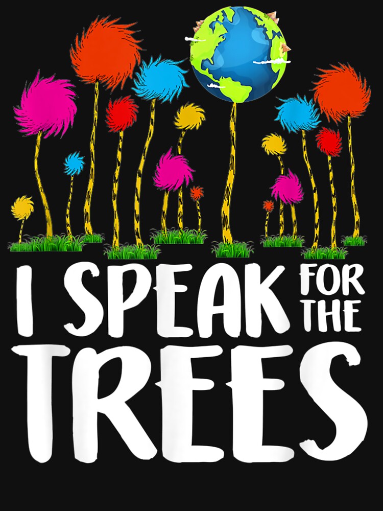 I Speak For Trees Earth Day Save Earth Inspiration Hippie by michaelscoe