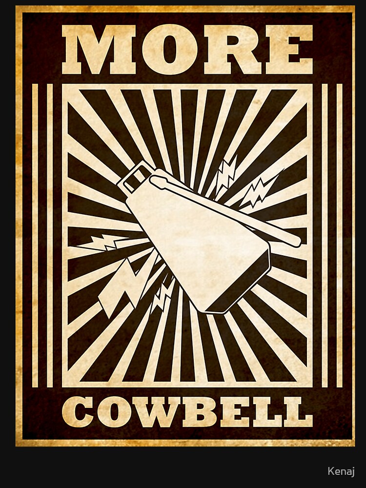 More Cowbell - Retro by Kenaj