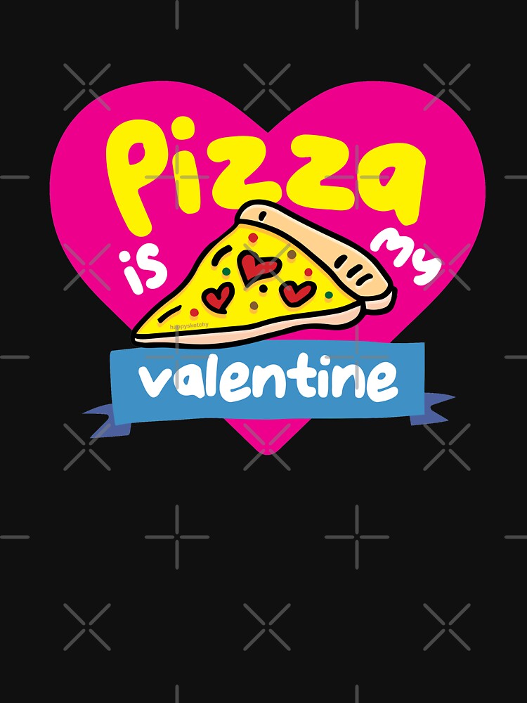 Pizza Is My Valentine by happysketchy