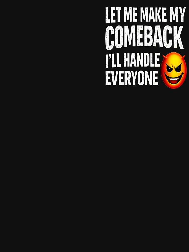 Let Me Make My Comeback - I'll Handle Everyone by UrbanEchoHub