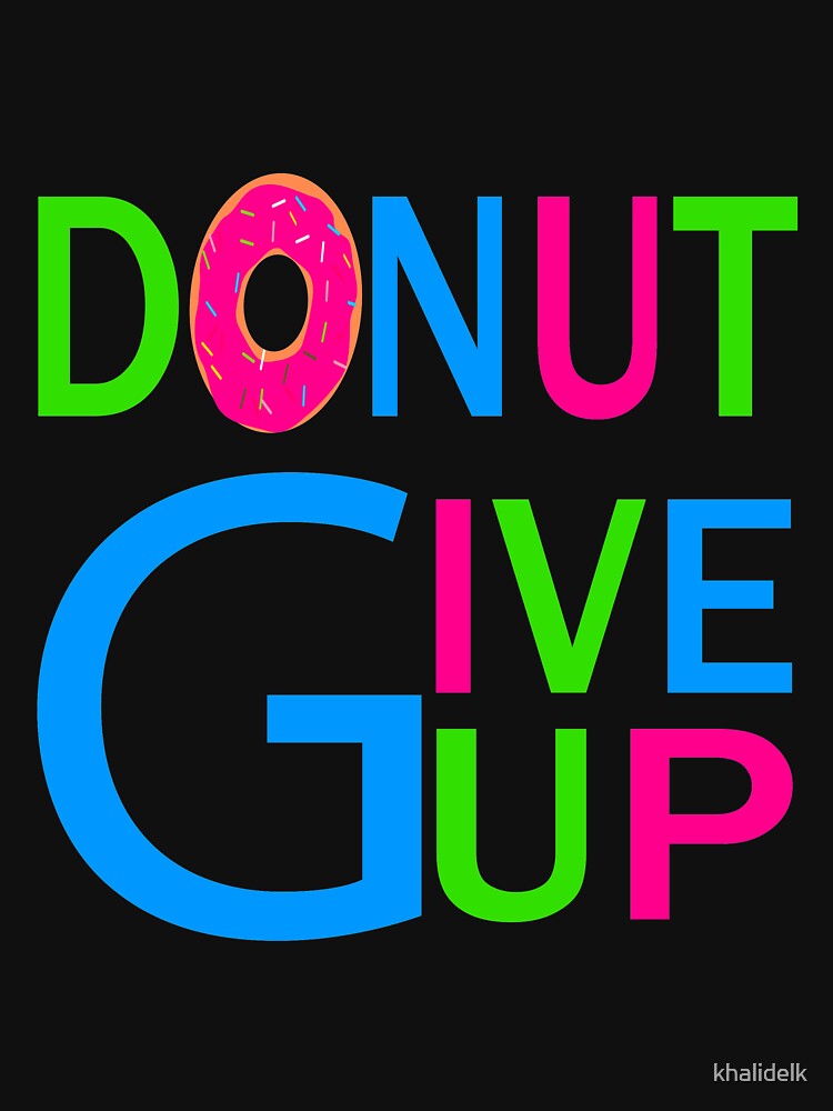 donut give up: donut gift:donut lover gift ideas:a gift for who loves donuts by khalidelk