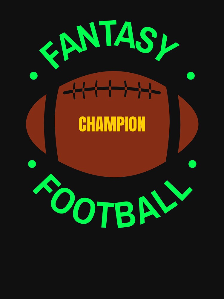 Fantasy Fantasy Football Champion by Hey-Nice-Shirt