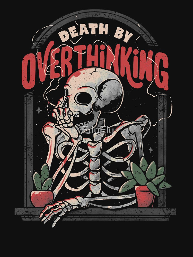 Death By Overthinking - Funny Skull Gift by EduEly