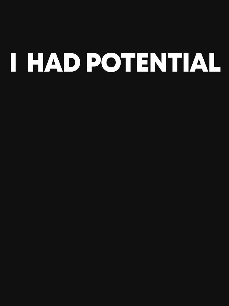I had potential by JanessaHardi